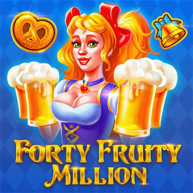 Forty Fruity Million